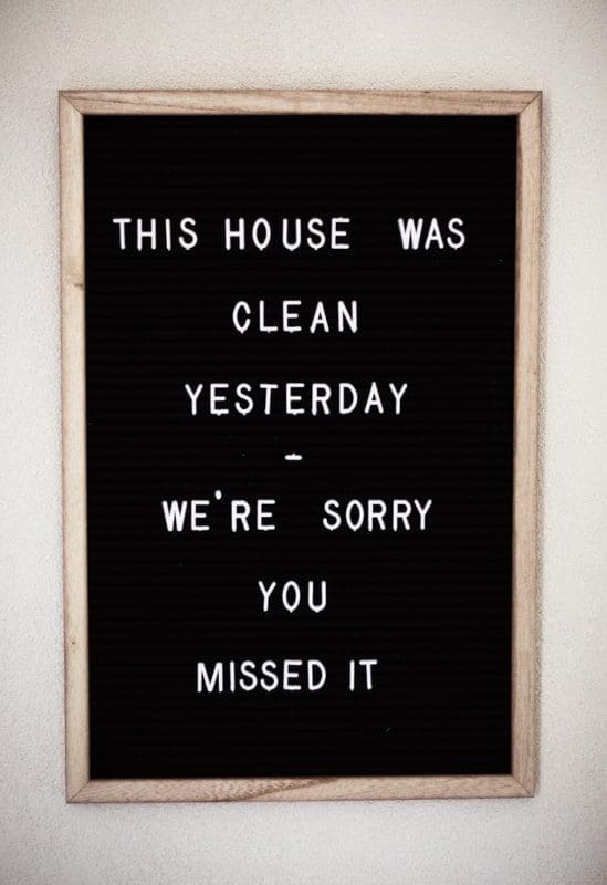 this house was clean yesterday black sign